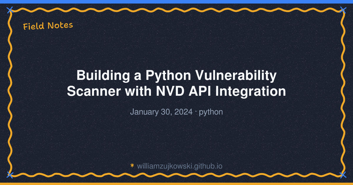 Building a Python Vulnerability Scanner with NVD API Integration ...