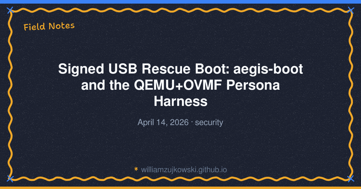 Usb Rescue Signed USB Rescue Boot: aegis-boot and the QEMU+OVMF Persona Harness ...
