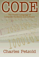 Cover of Code: The Hidden Language of Computer Hardware and Software